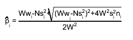 #hat{p}_{i} = #frac{Ww_{i}-Ns_{i}^{2}+#sqrt{(Ww_{i}-Ns_{i}^{2})^{2}+4W^{2}s_{i}^{2}n_{i}}}{2W^{2}}